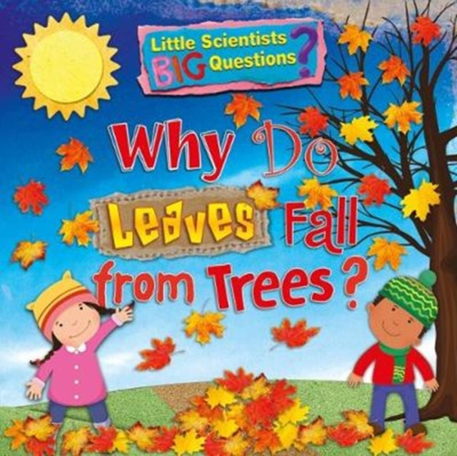 Why Do Leaves Fall From Trees? : 3-9781788560252